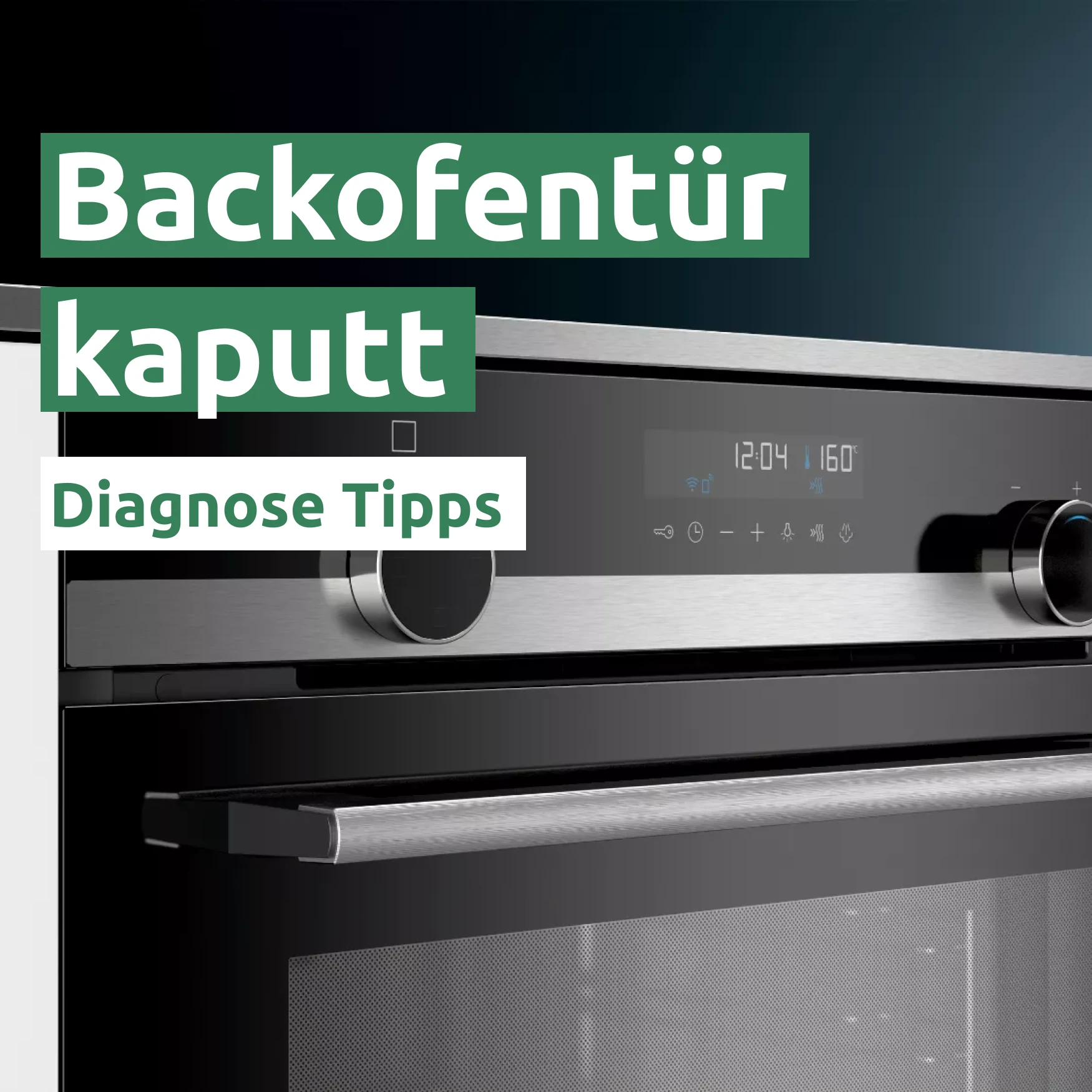 Ratgeber zum Problem: Backofentür kaputt