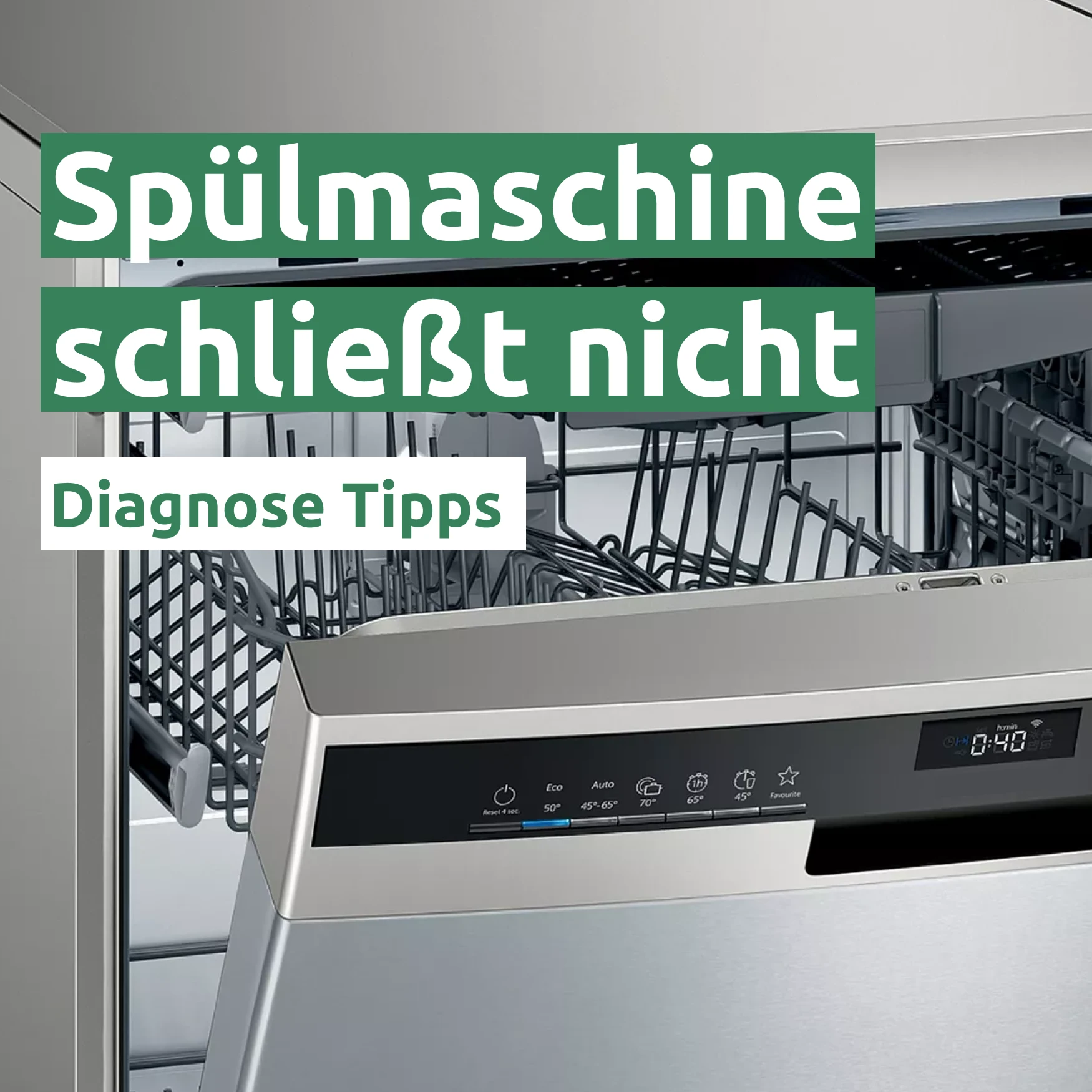 Ratgeber zum Problem: Spülmaschine schließt nicht